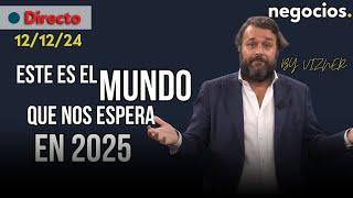 DIRECTO | ESTE ES EL MUNDO QUE NOS ESPERA EN 2025: TODO LO QUE DEBES SABER. PREGÚNTALE A JOSÉ VIZNER