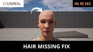 Hair Missing on Metahuman Error Unreal Engine 5