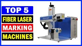 Top 5 Best Fiber Laser Marking Machine Of 2024 | Best Laser Marking Machines