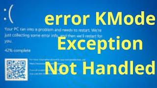 How to fix Windows 10 error KMode Exception Not Handled