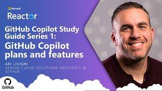 GitHub Copilot Study Guide Series 1: GitHub Copilot plans and features