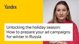 Unlocking the holiday season: How to prepare your ad campaigns for winter in Russia