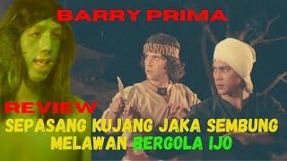 Review Film Sepasang Kujang Jaka Sembung melawan Bergola Ijo | BARRY PRIMA, EVA ARNAZ | Alur cerita.