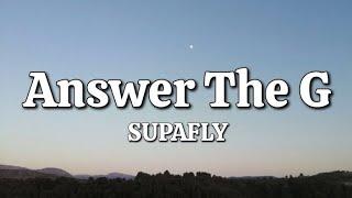 Answer The G - SUPAFLY (Lyrics)