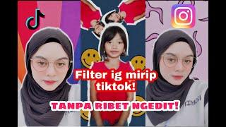 FILTER IG VIRAL!MIRIP TIKTOK!TANPA RIBET NGEDIT!TERBARU 2021