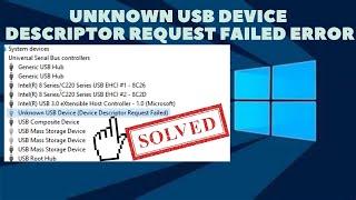 Unknown Usb Device Descriptor Request Failed Error In Windows Officially Fixed