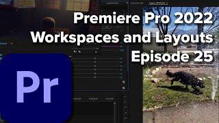 E25: Workspaces and Layouts in Premiere Pro