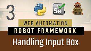 Part3- How To Handle Input Box in Robot Framework | Selenium Python