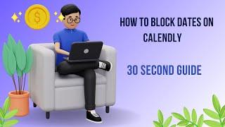 Block Dates on Calendly: 30 Second Guide