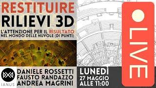 LIVE - Restituire rilievi 3D - con i professionisti di Ianus