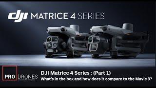 DJI Matrice 4 Series: Unboxing and physical comparison of the Matrice 4 and the Mavic 3 Enterprise