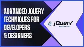 Advance jQuery for Developers & Designers-Web Development