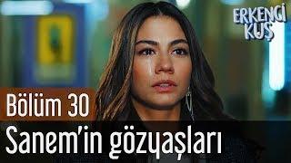 Erkenci Kuş 30. Bölüm - Sanem'in Gözyaşları