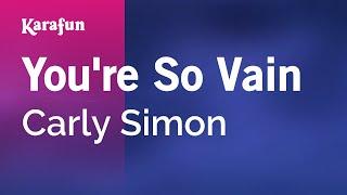 You're So Vain - Carly Simon | Karaoke Version | KaraFun