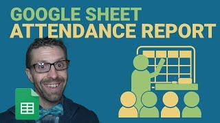 Classroom Attendance Report Spreadsheet in Google Sheets