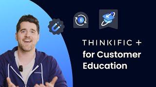 Thinkific Plus For Customer Education