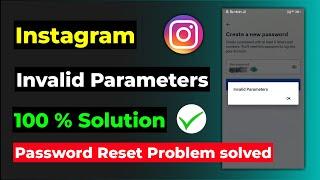 how to fix invalid parameters on instagram | invalid parameters | instagram password reset problem