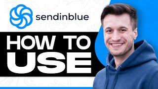 How To Use SendinBlue For Email Marketing 2024 (Full Tutorial)