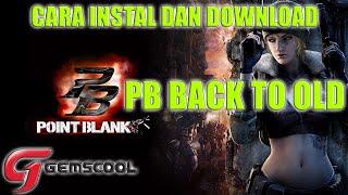 CARA DOWNLOAD PB BACK TO GEMSCOOL TERBARU ! NO RIBET !! | PRIVATE SERVER | - POINT BLANK INDONESIA
