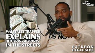 Wallstreet Trapper Explains The 'Illusion of Money' In The Streets