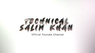 Kon sa intro achaa hai mere channel ke liye? || Technical Salim Khan intro