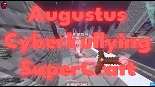 Augustus Cyberbullying SuperCraft | Best Multi-Server Client