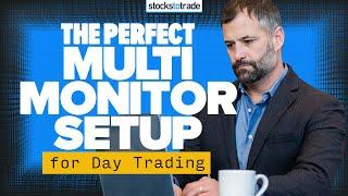 The Perfect Multi Monitor Setup for Day Trading