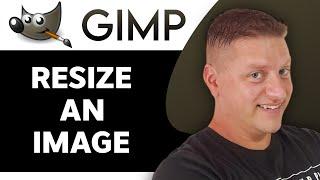 How to Resize an Image in Gimp | Gimp Tutorial 2025