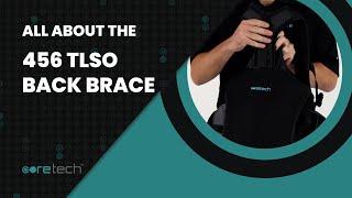 All about the 456 TLSO CoreTech Back Brace