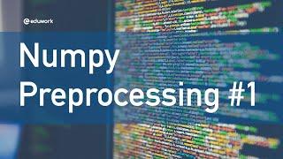 Introduction to Numpy Preprocessing Class Part #1 by Juni Aji