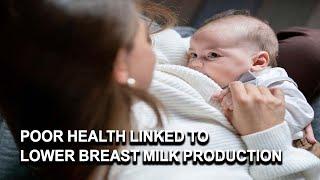 Study: Poor health is linked to lower breast milk production