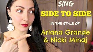 How to Sing: SIDE TO SIDE like Ariana Grande & Nicki Minaj - Singing Lesson