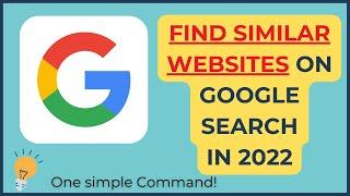 How to find SIMILAR SITES on Google | Find similar websites on Google in 2022