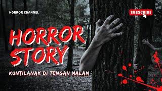 [EPISODE 1] KUNTILANAK DI TENGAH MALAM || HORROR STORY ||