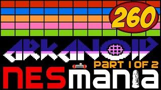 Arkanoid | NESMania | Episode 260 | Part 1