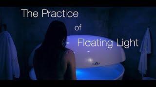 The Practice of Floating Light in the Float Tank