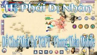 Hệ Phái Dị Nhân Dễ Chơi Nhất & Ít Tốn Kém .. Tại Game TGPT - Phong Thần Mobile