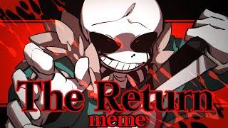 The Return | meme【Under tale AU】(点滅注意)(※Warning:Flash)