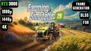 Farming Simulator 25 RTX 3060 FPS TEST | FS 25 RTX 3060 & i5 12400F Benchmark 1080p/1440p/4K