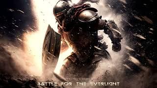 Battle For The Everlight | EPIC HEROIC FANTASY ROCK ORCHESTRAL MUSIC