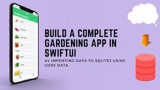 Build a Complete Gardening App in SwiftUI #4 - Importing Data to SQLite3 Using Core Data