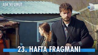 Aşk ve Umut 23. Hafta Fragmanı