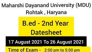 B.Ed - 2nd year Datesheet | Maharshi Dayanand University (MDU) , Rohtak , Haryana | August - 2021