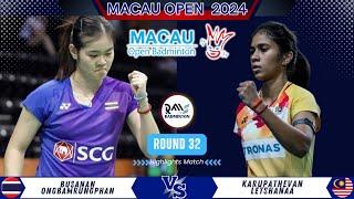 Busanan ONGBAMRUNGPHAN (THA) vs Karupathevan LETSHANAA (MAS) | Macau Open Badminton 2024