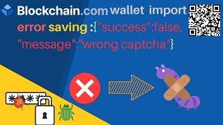 error saving: wrong captcha when importing blockchain wallet.aes.json