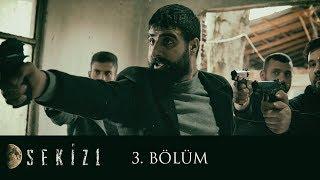 Sekiz 1 | 3. Bölüm