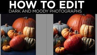 How to edit dark and moody photographs