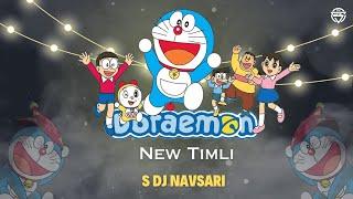 Doreamon Timli • S Dj Navsari