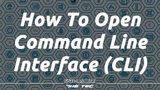 How to Open Command Line Interface (CLI)