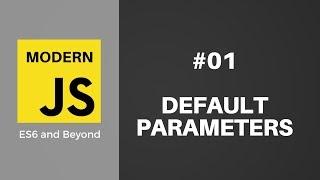 ES6 and Beyond #01: Default Parameters